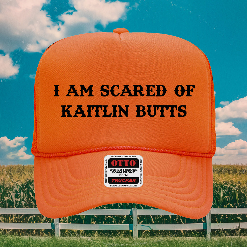 I Am Scared of Kaitlin Butts Hat