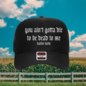 You Ain't Gotta Die Embroidered Hat