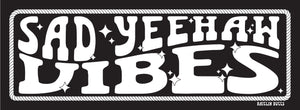 Sad Yeehaw Vibes Bumper Sticker
