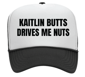 Kaitlin Butts Drives Me Nuts Trucker Hat