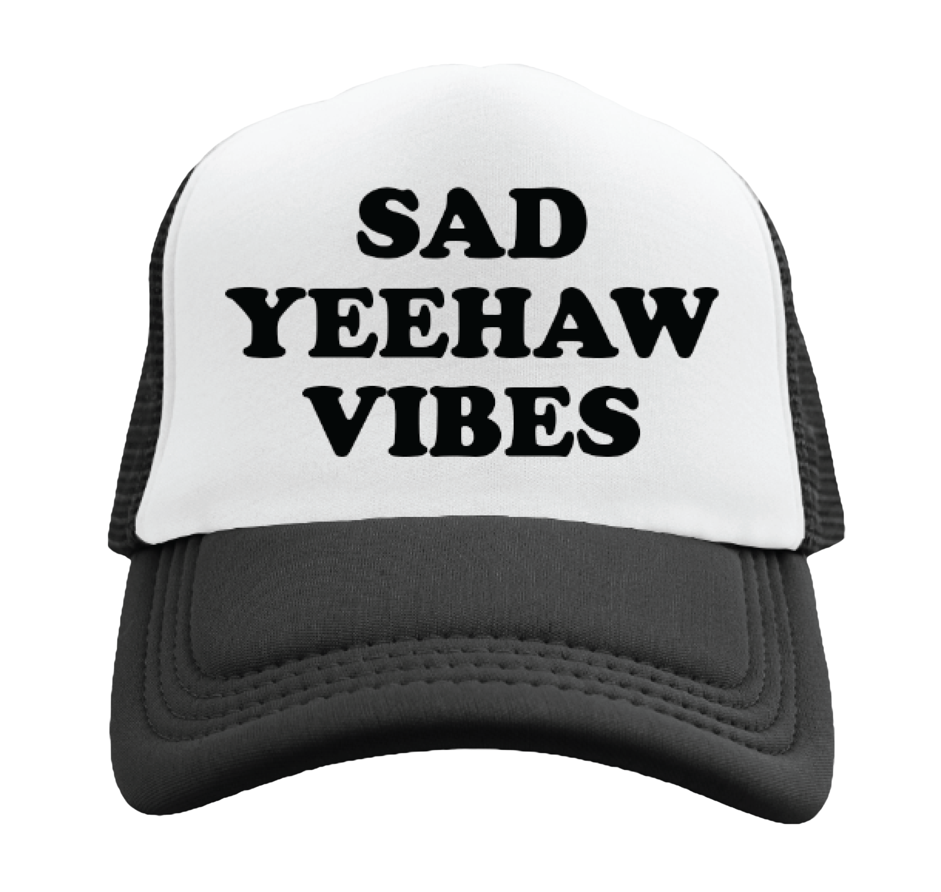 Sad Yeehaw Vibes Trucker Hat
